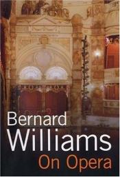 book cover of On Opera by Bernard Williams
