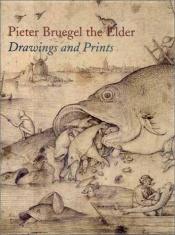 book cover of Pieter Bruegel the Elder: Prints and Drawings by Nadine M. Orenstein
