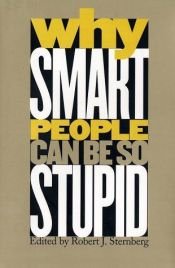 book cover of Why Smart People Can Be So Stupid by Robert Sternberg