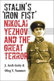 book cover of Yezhov: The Rise of Stalin's "Iron Fist" (Portraits of Revolution series) by J. Arch Getty