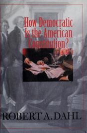 book cover of How democratic is the american constitution? by רוברט א. דאהל