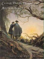 book cover of Caspar David Friedrich: Moonwatchers by Sabine Rewald