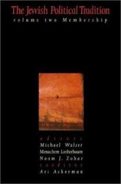 book cover of The Jewish Political Tradition: Volume two: Membership (Jewish Political Tradition) by Michael Walzer