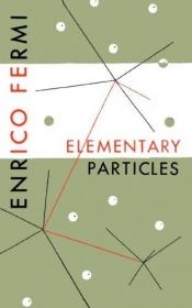 book cover of Particelle elementari by Enrico Fermi