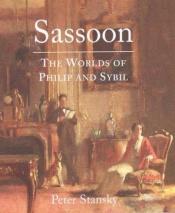 book cover of Sasoon: The Worlds of Philip and Sybil by Peter Stansky