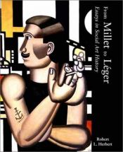 book cover of From Millet to Léger : essays in social art history by Robert L. Herbert