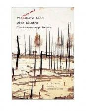 book cover of The Annotated Waste Land with Eliot's Contemporary Prose by T·S·艾略特
