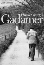 book cover of Hans-Georg Gadamer : A Biography (Yale Studies in Hermeneutics) by Jean Grondin