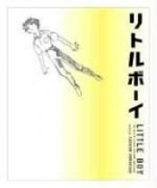 book cover of Little Boy : The Arts of Japan's Exploding Subculture by author not known to readgeek yet