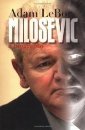 book cover of Milosevic by Adam LeBor