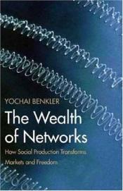 book cover of The Wealth of Networks by יוחאי בנקלר