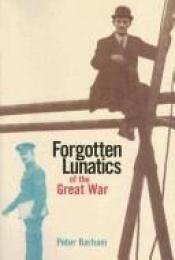 book cover of Forgotten Lunatics of the Great War by P Barham