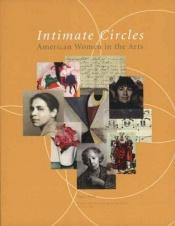 book cover of Intimate circles : American women in the arts by Nancy Kuhl