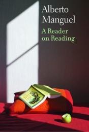 book cover of A Reader On Reading by ألبرتو مانغويل