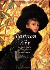 book cover of Fashion in art : the Second Empire and impressionism by Marie Simon