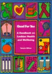 book cover of Good for You: A Handbook on Lesbian Health and Wellbeing (Sexual Politics) by Tamsin Wilton