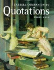 book cover of Cassell Companion To Quotations by Nigel Rees