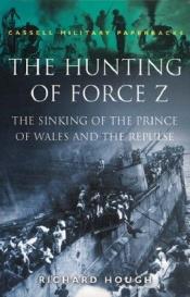 book cover of The hunting of Force Z (Fontana books) by Richard Hough