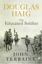 book cover of DOUGLAS HAIG: The Educated Soldier (Cassell) by John Terraine