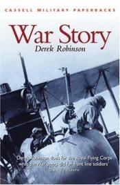 book cover of WAR STORY (FICTION) (Cassell Military Paperbacks) by Derek Robinson