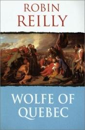 book cover of Wolfe of Quebec by Robin Reilly