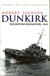 book cover of Dunkirk: The British Evacuation, 1940 by Robert Jackson