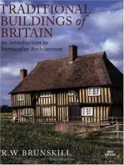 book cover of Traditional buildings of Britain : an introduction to vernacular architecture by RW Brunskill