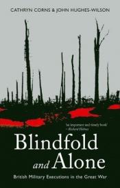 book cover of BLINDFOLD AND ALONE (Cassell Military Paperbacks) by John Hughes-Wilson