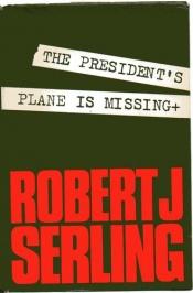 book cover of The President's Plane Is Missing by Robert J. Serling