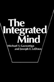 book cover of The integrated mind by Michael Gazzaniga