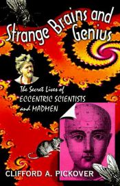 book cover of Strange brains and genius by Clifford A. Pickover