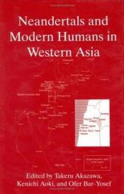 book cover of Neandertals and modern humans in Western Asia by Takeru Akazawa