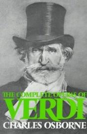 book cover of The Complete Operas of Verdi (Da Capo Paperback) by Charles Osborne