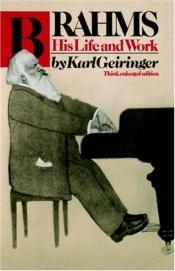 book cover of Brahms, His Life and Work by Karl Geiringer