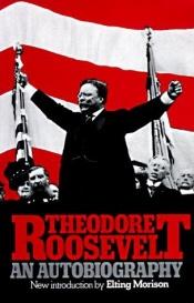 book cover of Theodore Roosevelt: An Autobiography (Da Capo Paperback) by ثيودور روزفلت