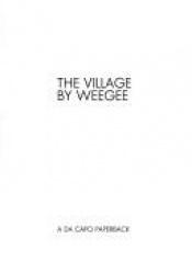 book cover of The Village by Weegee