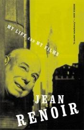 book cover of My Life and My Films by Jean Renoir