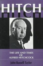 book cover of Hitch : the life and times of Alfred Hitchcock by John Russell Taylor