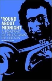 book cover of 'Round About Midnight: A Portrait of Miles Davis by Eric Nisenson