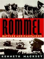 book cover of Rommel : battles and campaigns by Kenneth Macksey