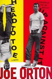 book cover of Head to Toe: A Novel ; & Up Against It: A Screenplay for the Beatles by Joe Orton