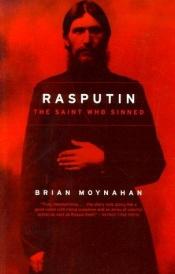 book cover of Rapsutin : The Saint Who Sinned by Brian Moynahan