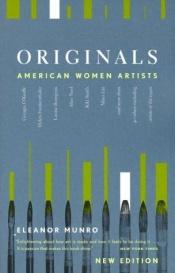 book cover of Originals : American women artists by Eleanor C Munro