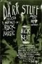 The Dark Stuff: Selected Writings on Rock Music