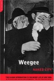 book cover of Naked City by Weegee