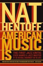 book cover of American Music Is by Nat Hentoff