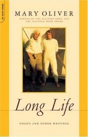 book cover of Long Life: Essays And Other Writings by Mary Oliver