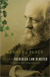 book cover of Genius of Place: The Life of Frederick Law Olmsted (A Merloyd Lawrence Book) by Justin Martin