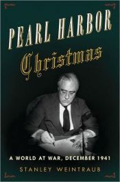 book cover of Pearl Harbor Christmas: A World at War, December 1941 by Stanley Weintraub