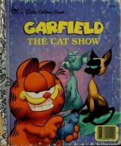 book cover of Garfield: The Cat Show (Little golden books) by Golden Books